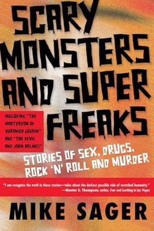 Seller image for Scary Monsters and Super Freaks : Stories of Sex, Drugs, Rock 'N' Roll and Murder for sale by GreatBookPrices