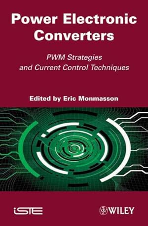 Bild des Verkufers fr Power Electronic Converters : Pwm Strategies and Current Control Techniques zum Verkauf von GreatBookPrices