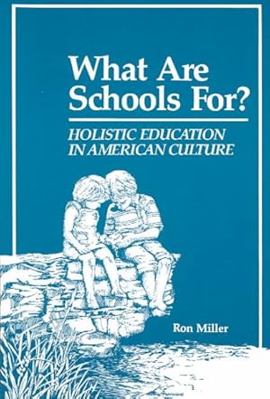 Seller image for What Are Schools For? : Holistic Education in American Culture for sale by GreatBookPrices
