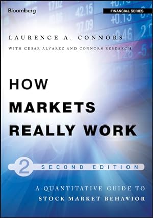 Seller image for How Markets Really Work : A Quantitative Guide to Stock Market Behavior for sale by GreatBookPrices