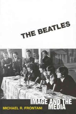 Immagine del venditore per Beatles : Image and the Media venduto da GreatBookPrices