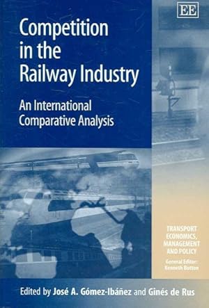 Imagen del vendedor de Competition in the Railway Industry : An International Comparative Analysis a la venta por GreatBookPrices