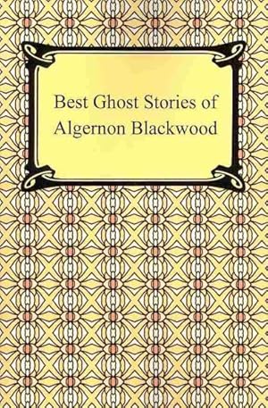 Immagine del venditore per Best Ghost Stories of Algernon Blackwood venduto da GreatBookPrices