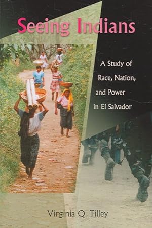 Imagen del vendedor de Seeing Indians : A Study of Race, Nation, And Power in El Salvador a la venta por GreatBookPrices
