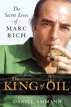 Immagine del venditore per King of Oil : The Secret Lives of Marc Rich venduto da GreatBookPrices