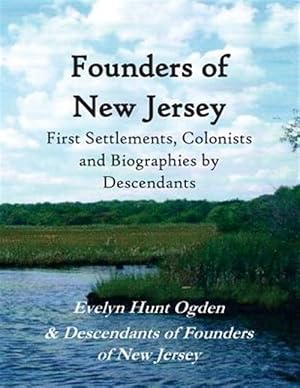 Seller image for Founders of New Jersey: First Settlements, Colonists and Biographies by Descendants for sale by GreatBookPrices