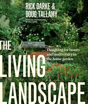 Imagen del vendedor de Living Landscape : Designing for Beauty and Biodiversity in the Home Garden a la venta por GreatBookPrices