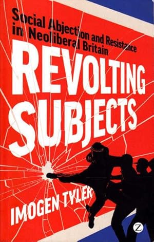 Seller image for Revolting Subjects: Social Abjection and Resistance in NeoLiberal Britain for sale by Goulds Book Arcade, Sydney