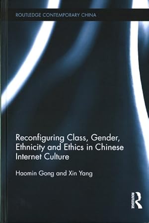 Image du vendeur pour Reconfiguring Class, Gender, Ethnicity and Ethics in Chinese Internet Culture mis en vente par GreatBookPrices