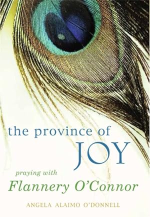 Bild des Verkufers fr Province of Joy : Praying With Flannery O'Connor zum Verkauf von GreatBookPrices