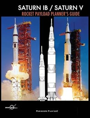 Imagen del vendedor de Saturn Ib / Saturn V Rocket Payload Planner's Guide a la venta por GreatBookPrices