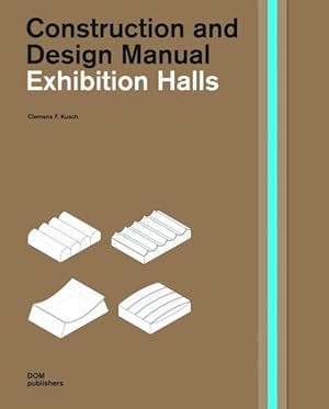 Seller image for Construction and Design Manual : Exhibition Halls for sale by GreatBookPrices