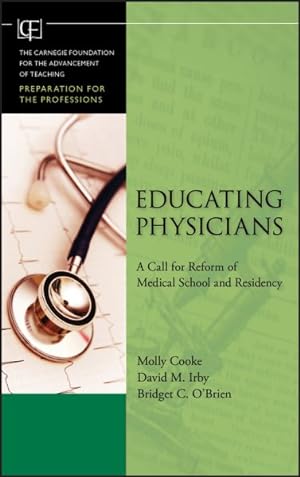 Imagen del vendedor de Educating Physicians : A Call for Reform of Medical School and Residency a la venta por GreatBookPrices
