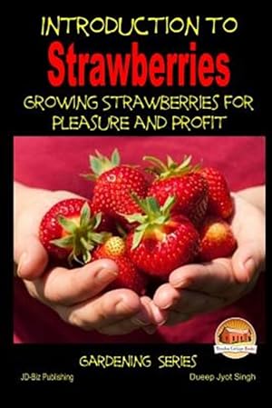 Bild des Verkufers fr Introduction to Strawberries : Growing Strawberries for Pleasure and Profit zum Verkauf von GreatBookPrices