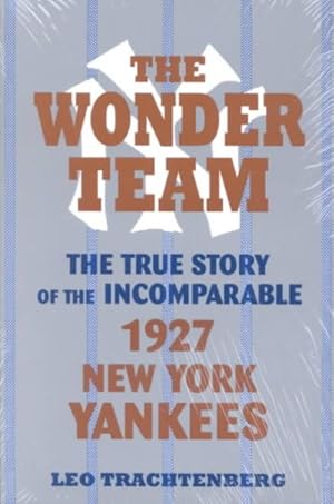 Immagine del venditore per Wonder Team : The True Story of the Incomparable 1927 New York Yankees venduto da GreatBookPrices