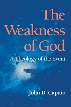 Imagen del vendedor de Weakness of God : A Theology of the Event a la venta por GreatBookPrices