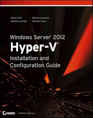 Imagen del vendedor de Windows Server 2012 : Hyper-v Installation and Configuration Guide a la venta por GreatBookPrices
