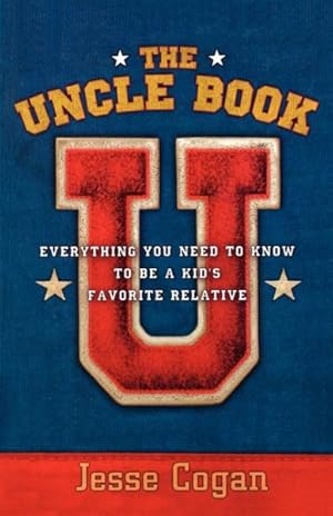 Image du vendeur pour Uncle Book : Everything You Need to Know to Be a Kid's Favorite Relative mis en vente par GreatBookPrices