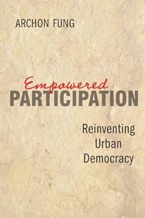 Immagine del venditore per Empowered Participation : Reinventing Urban Democracy venduto da GreatBookPrices