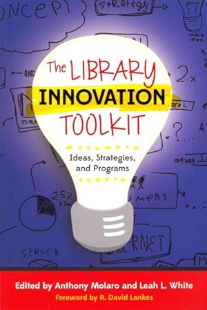 Imagen del vendedor de Library Innovation Toolkit : Ideas, Strategies, and Programs a la venta por GreatBookPrices