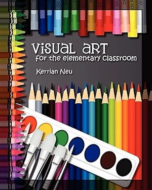 Bild des Verkufers fr Visual Art for the Elementary Classroom zum Verkauf von GreatBookPrices
