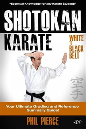 Image du vendeur pour Shotokan Karate : Your Ultimate Grading and Training Guide White to Black Belt mis en vente par GreatBookPrices