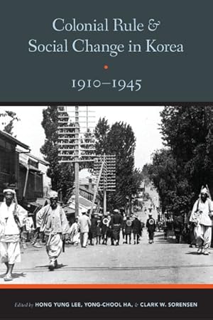 Image du vendeur pour Colonial Rule and Social Change in Korea 1910-1945 mis en vente par GreatBookPrices