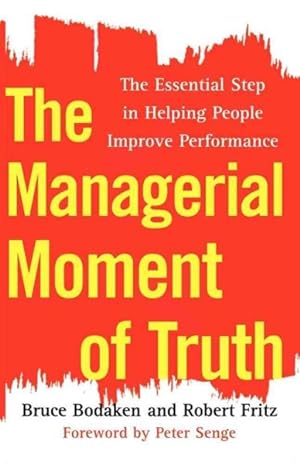 Bild des Verkufers fr Managerial Moment of Truth : The Essential Step in Helping People Improve Performance zum Verkauf von GreatBookPrices
