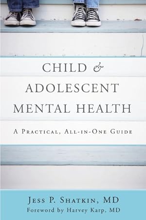 Imagen del vendedor de Child & Adolescent Mental Health : A Practical, All-in-One Guide a la venta por GreatBookPrices