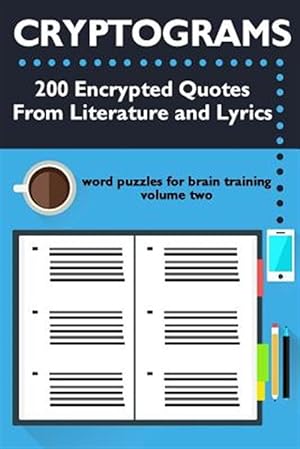 Seller image for Cryptograms : 200 Encrypted Quotes from Literature and Lyrics for sale by GreatBookPrices