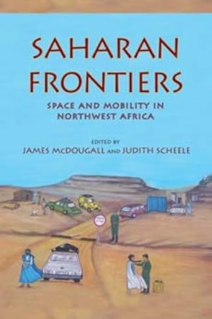 Imagen del vendedor de Saharan Frontiers : Space and Mobility in Northwest Africa a la venta por GreatBookPrices