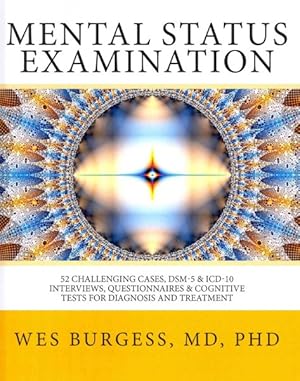 Imagen del vendedor de Mental Status Examination : 52 Challenging Cases, DSM-5 and ICD-10 Interviews, Questionnaires and Cognitive Tests for Diagnosis and Treatment a la venta por GreatBookPrices