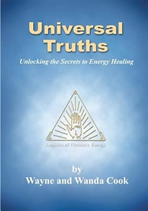 Seller image for Universal Truths : Unlocking the Secrets of Energy Healing for sale by GreatBookPrices