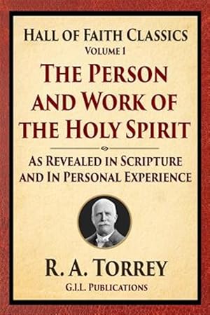 Immagine del venditore per Person and Work of the Holy Spirit : As Revealed in Scriptures and Personal Experience venduto da GreatBookPrices
