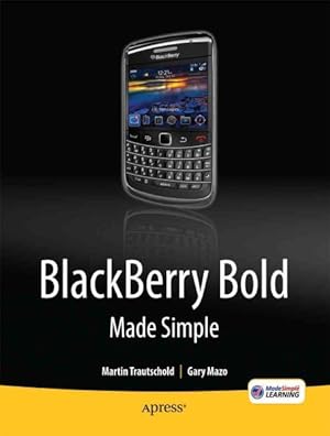 Seller image for BlackBerry Bold Made Simple : For the Blackberry Bold 9700 and 9650 Series for sale by GreatBookPrices