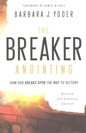Bild des Verkufers fr Breaker Anointing : How God Breaks Open the Way to Victory zum Verkauf von GreatBookPrices