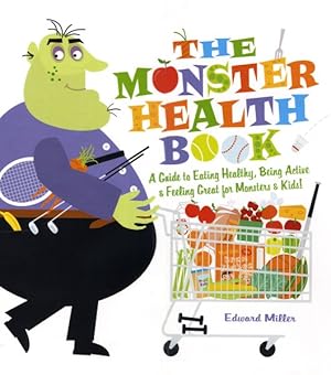 Immagine del venditore per Monster Health Book : A Guide to Eating Healthy, Being Active & Feeling Great for Monsters & Kids! venduto da GreatBookPrices