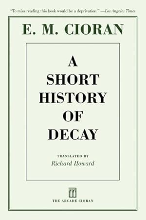 Seller image for Short History of Decay for sale by GreatBookPrices