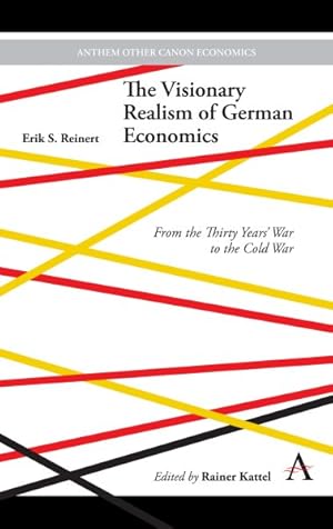 Imagen del vendedor de Visionary Realism of German Economics : From the Thirty Years' War to the Cold War a la venta por GreatBookPrices