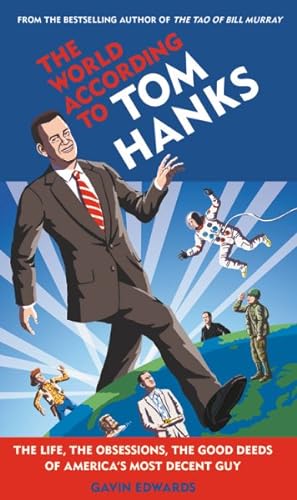 Seller image for World According to Tom Hanks : The Life, The Obsessions, The Good Deeds of America's Most Decent Guy for sale by GreatBookPrices