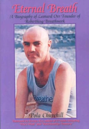 Immagine del venditore per Eternal Breath : A Biography of Leonard Orr, Founder of Rebirthing Breathwork venduto da GreatBookPrices