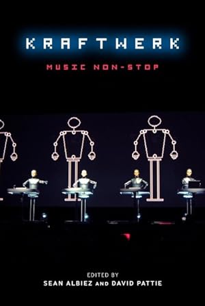 Bild des Verkufers fr Kraftwerk : Music Non-Stop zum Verkauf von GreatBookPrices