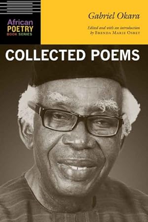 Bild des Verkufers fr Gabriel Okara : Collected Poems zum Verkauf von GreatBookPrices