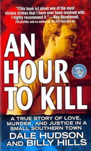 Bild des Verkufers fr Hour To Kill : A True Story of Love, Murder, and Justice in a Small Southern Town zum Verkauf von GreatBookPrices