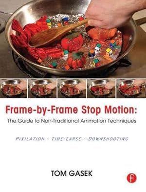 Imagen del vendedor de Frame-by-Frame Stop Motion : The Guide to Non-Traditional Animation Techniques a la venta por GreatBookPrices