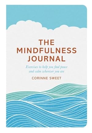 Seller image for Mindfulness Journal : Exercises to Help You Find Peace and Calm Wherever You Are for sale by GreatBookPrices