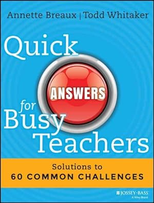 Bild des Verkufers fr Quick Answers for Busy Teachers : Solutions to 60 Common Challenges zum Verkauf von GreatBookPrices