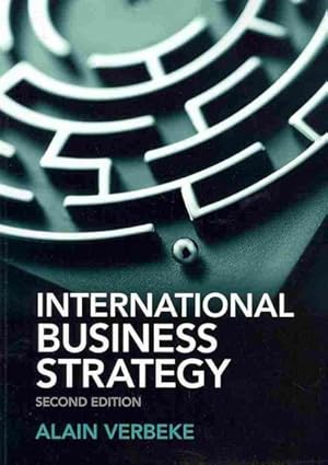 Immagine del venditore per International Business Strategy : Rethinking Foundations of Global Corporate Success venduto da GreatBookPrices