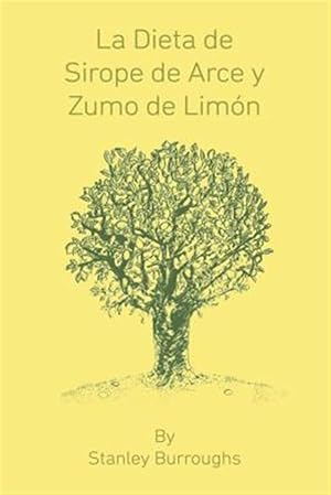 Seller image for La Dieta de Sirope de Arce y Zumo de Limon (The Master Cleanser, Spanish Edition) -Language: spanish for sale by GreatBookPrices