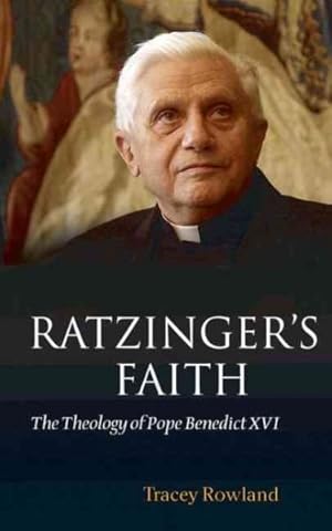 Imagen del vendedor de Ratzinger's Faith : The Theology of Pope Benedict XVI a la venta por GreatBookPrices